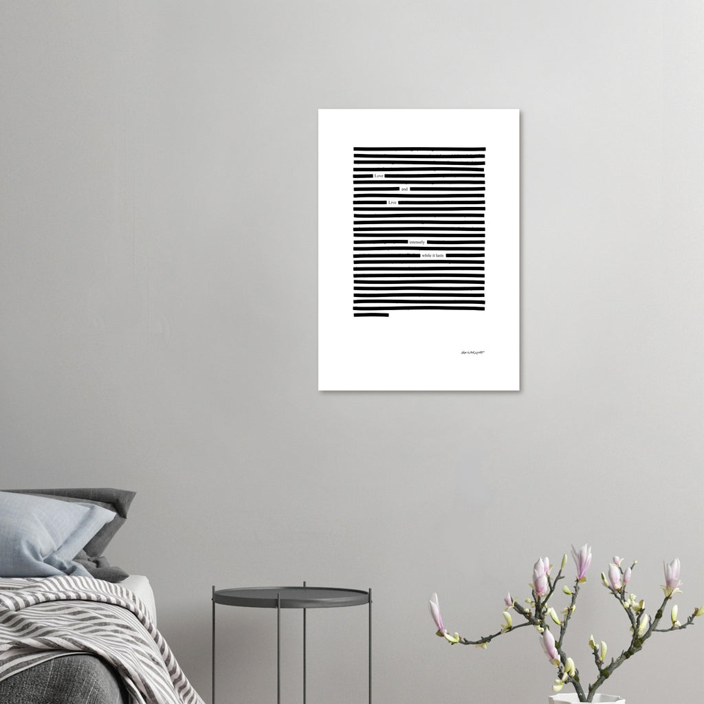 Blackoutpoetry Love and Live, black and white poem on grey wall.
Available in 5 sizes:
13x18 cm / 5x7″
21x29.7 cm / 8x12"
25x25 cm / 10x10″
30x40 cm / 12x16″
50x70 cm / 20x28″